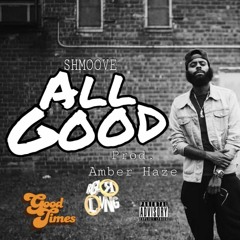 All Good ( prod. by Amber Haze )