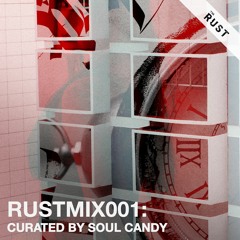 RUSTMIX001: Curated By Soul Candy