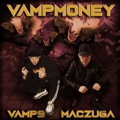 VAMP9 x MACZUGA - VAMP MONEY