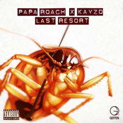 PAPA ROACH x KAYZO - LAST RESORT