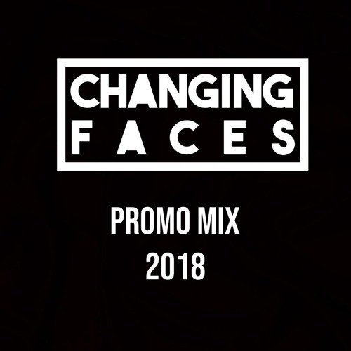 Changing Faces - Promo Mix 2018