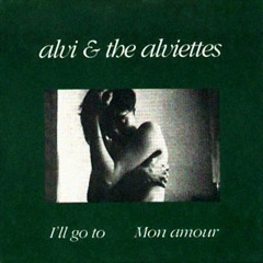 Alvi & The Alviettes - I'll Go To