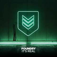 Foundry - It's Real