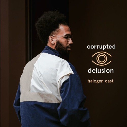 Halogen Cast #14 - Corrupted [d e l u s i o n studio mix]