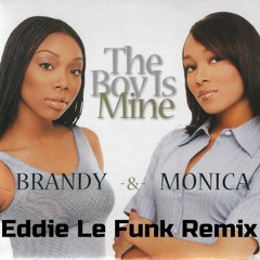 Brandy & Monica - The Boy Is Mine ( Eddie Le Funk Remix)
