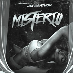 Jay Anthon - Misterio (Prod. Jx & Mikey Tone)