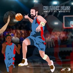 Hnst-T - No Look Pass ft. MvkeyyJ