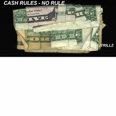 J Trillz - Cash Rules- No Rules