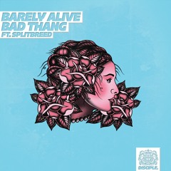 Barely Alive - Bad Thang Ft. Splitbreed