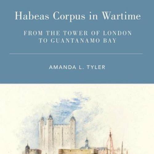 Habeas Corpus In Wartime With Amanda Tyler