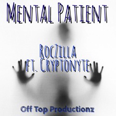 Mental Patient - RocZilla ft. Cryptonyte