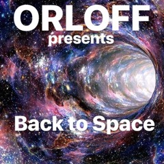 ORLOFF 2018 - 05 - 16 Back To Space