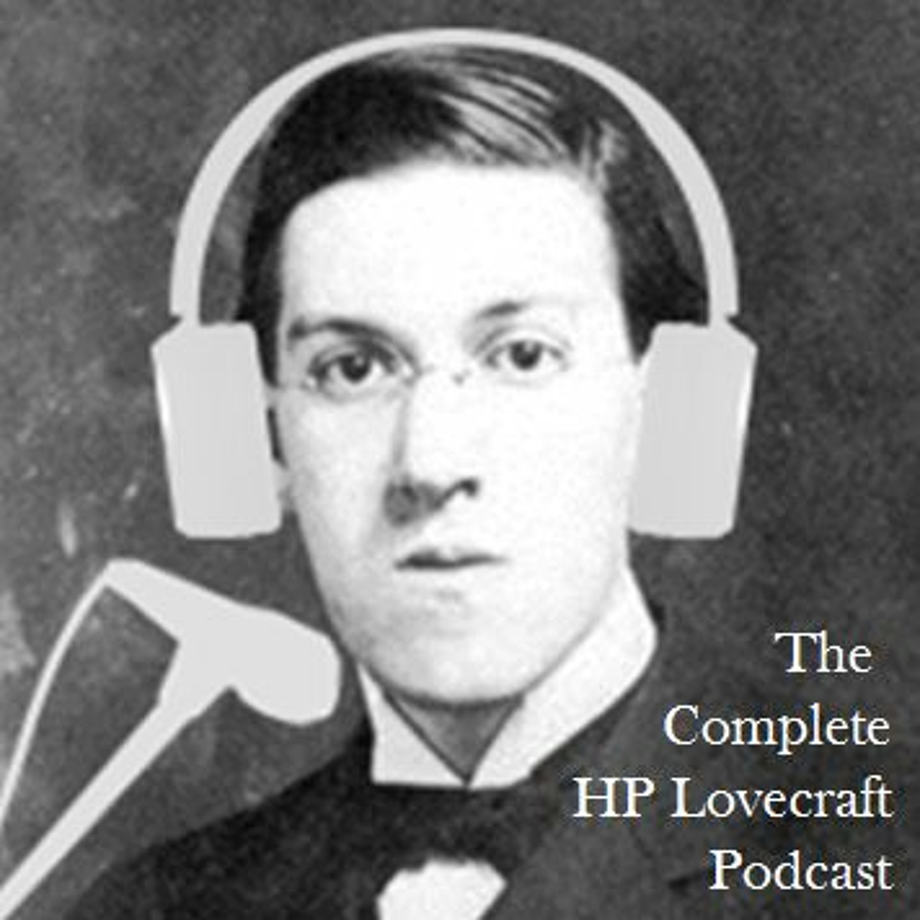 Nyarlathotep & The Picture In The House - The Complete HP Lovecraft Podcast