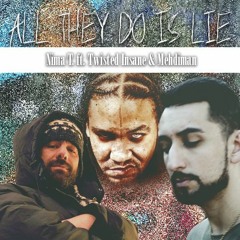 All They Do Is Lie_Nima T Ft. Twisted Insane & Mehdiman (produced by Starrforce)