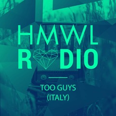 HMWL Radio: Too Guys (Italy)