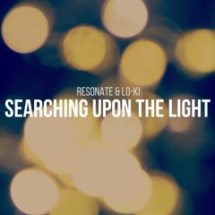 Searching Upon The Light (Ft. Lo-Ki)