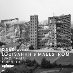 RAAR on Rinse France with Maelstrom & Louisahhh - May 2018