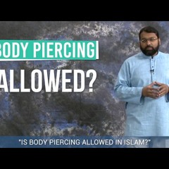 Are Body Piercings Allowed In Islam - Shaykh Dr. Yasir Qadhi