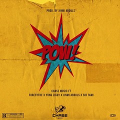Pow ( ft. Yung Ziggy X Sir Tami X Foresythe X Jinmi Abduls)
