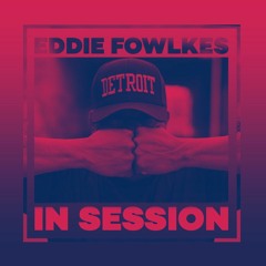 In Session: Eddie Fowlkes (All Vinyl)