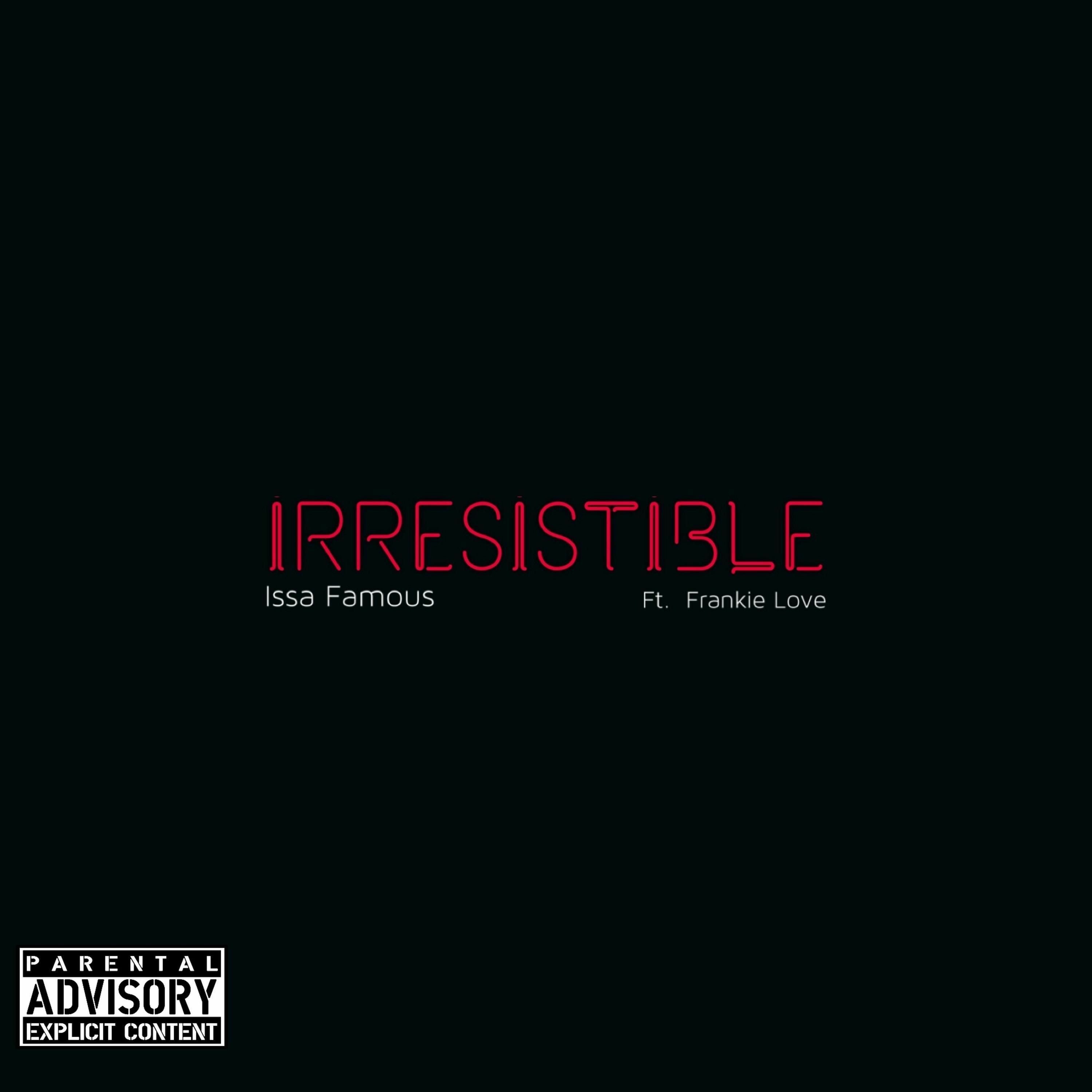 Irresistable - Issa Famous ft. Frankie Love episode artwork
