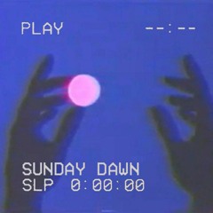 ＳＵＮＤＡＹ ＤＡＷＮ