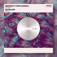 Mercer - Satisfy (feat. Ron Carroll) (Hotblood Remix)