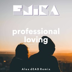 EMIKA - Professional Loving (Alex dEAD Remix)