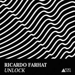 Ricardo Farhat - Unlock [Pyramid Waves]