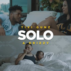 Solo ft A-Drizzy (Prod By Presencia Melody)