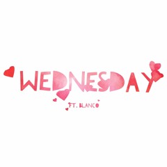 Wednesday (feat. Blanco)