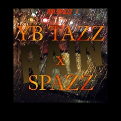 YB Tazz x Spazzz - Rain (RIP Spazz)
