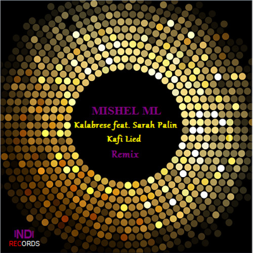 Kalabrese feat. Sarah Palin - Kafi Lied (MISHEL ML Remix)