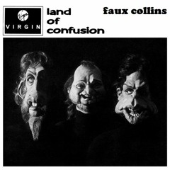Faux Collins-Land of Confusion
