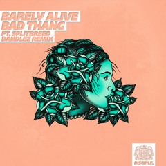 Barely Alive - Bad Thang Ft. Splitbreed (Bandlez Remix)