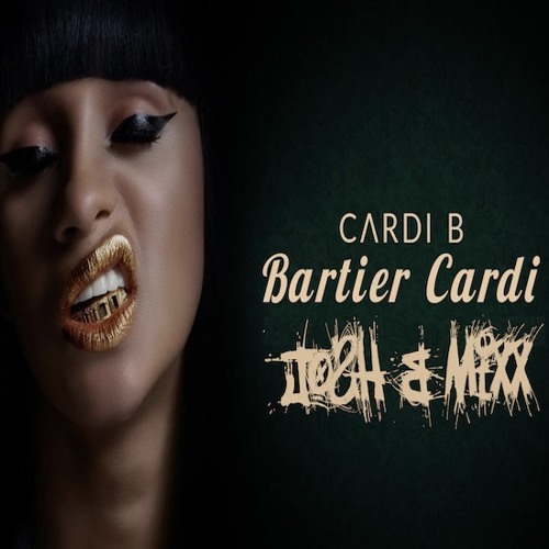 CARDI B - BARTIER CARDI (JOSH B REMIXX)