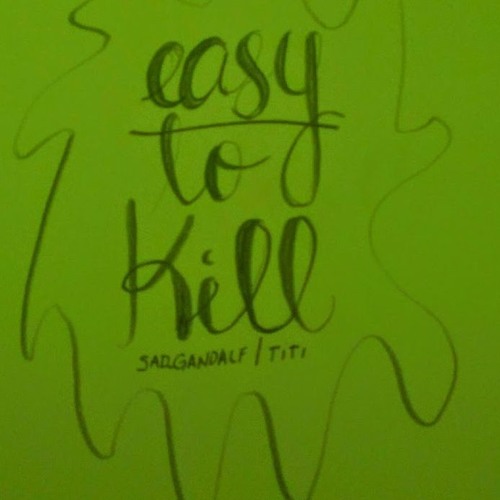 [Complete] Easy To Kill (collab with r/titi)