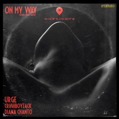 OMW. DIANA CHANTO X CRUSHBOYZACH X URGE