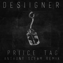 Desiigner - Priice Tag (Anthony Sceam Remix)[Buy = Free Download]