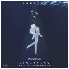 Inverness (Ft William Bolton) - Breathe (wander all winter. Remix)