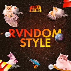 Only Mind - Random Style [OUT NOW]
