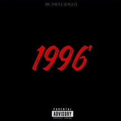 1996' - INCOMPREHENSIVE (Prod. by PD35 Beats)