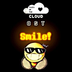 Tales Of The C.L.O.U.D. - Smile! v5 (By DropLikeAnECake)