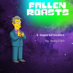[Fallen Roasts] ...S-Superintendent