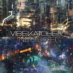 VibeKatcher - Neo Lo-Fi