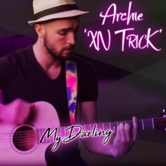 MyDarling. Archie XN Trick. Available on Spotify to download.