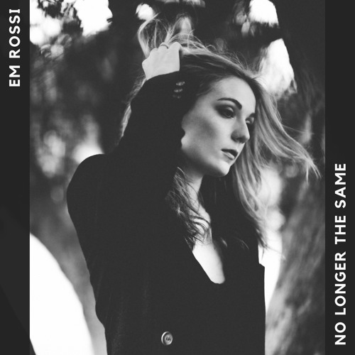 No Longer The Same By Em Rossi On Soundcloud Hear The World S Sounds Em rossi earthquake official video. no longer the same by em rossi on