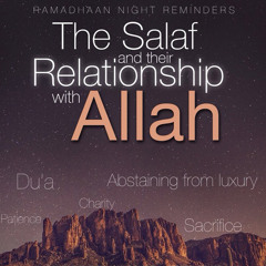 The Salaf and their Relationship with Allah