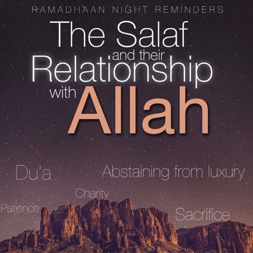 The Salaf and their Relationship with Allah