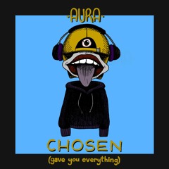 CHOSEN (gave you everything) [Single Version]